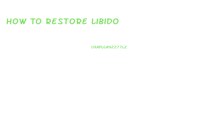 How To Restore Libido