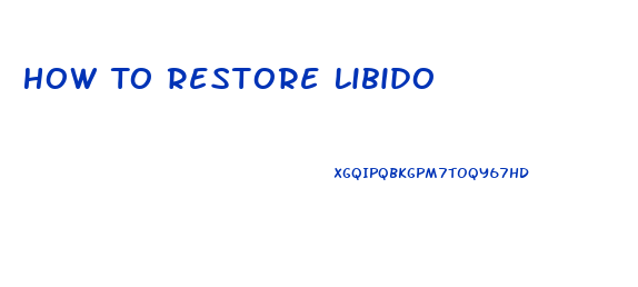 How To Restore Libido