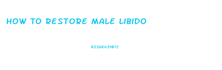 How To Restore Male Libido