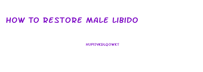 How To Restore Male Libido