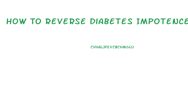 How To Reverse Diabetes Impotence