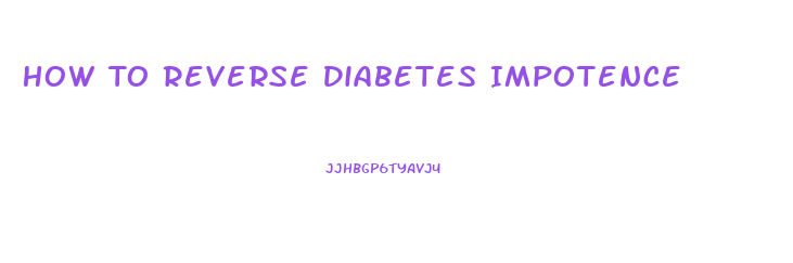 How To Reverse Diabetes Impotence