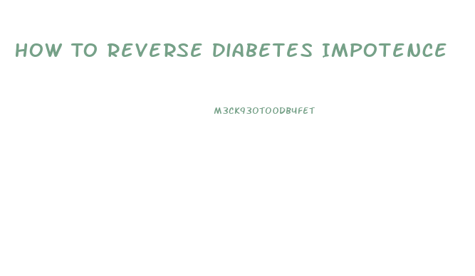 How To Reverse Diabetes Impotence