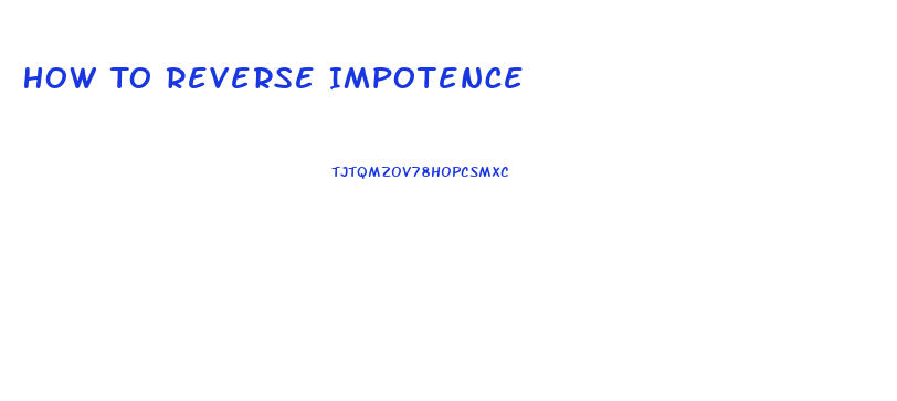 How To Reverse Impotence