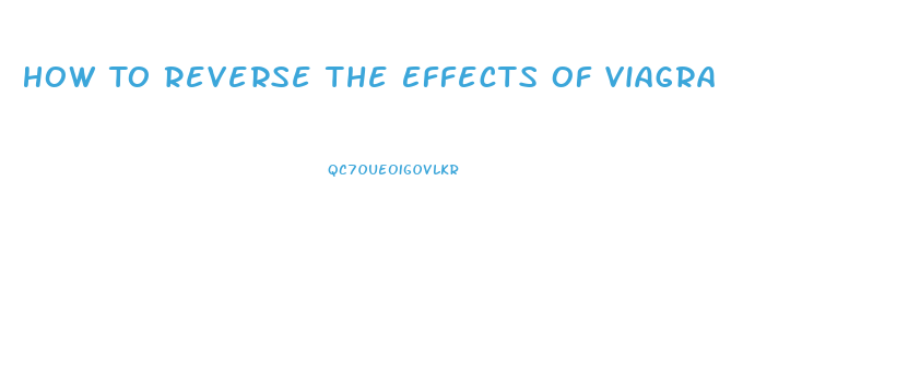 How To Reverse The Effects Of Viagra