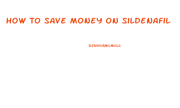 How To Save Money On Sildenafil