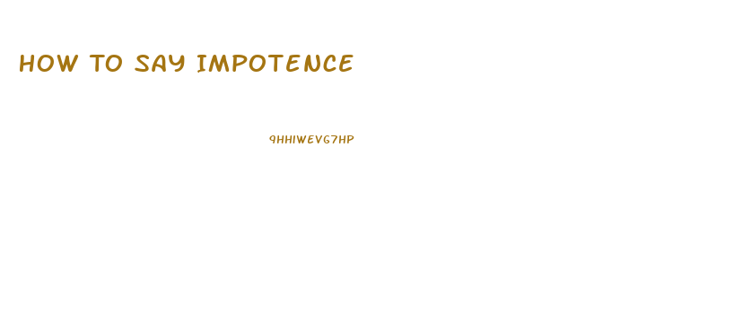 How To Say Impotence