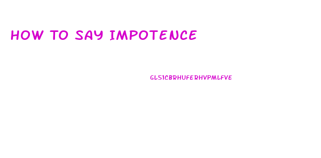 How To Say Impotence