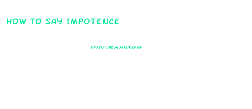 How To Say Impotence