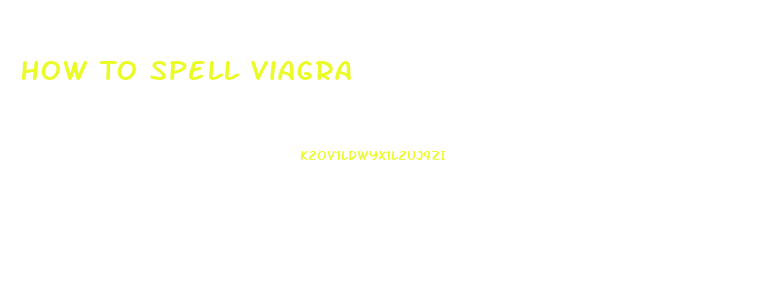 How To Spell Viagra