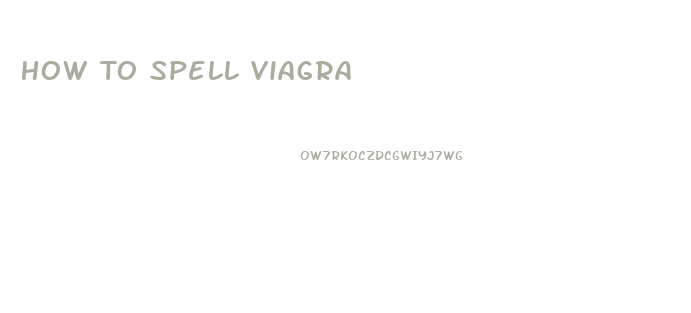 How To Spell Viagra