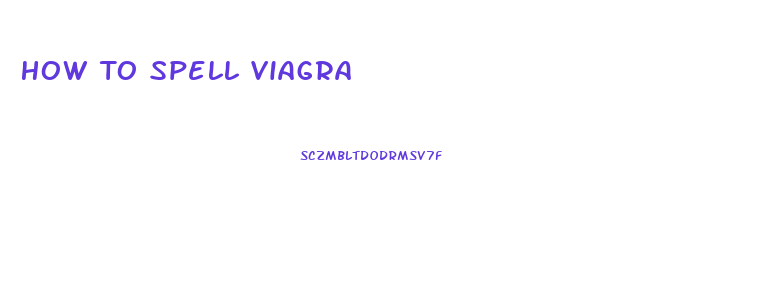 How To Spell Viagra
