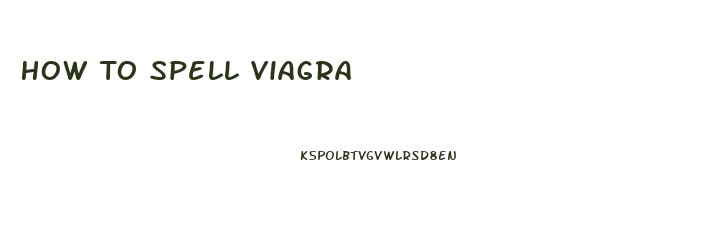 How To Spell Viagra