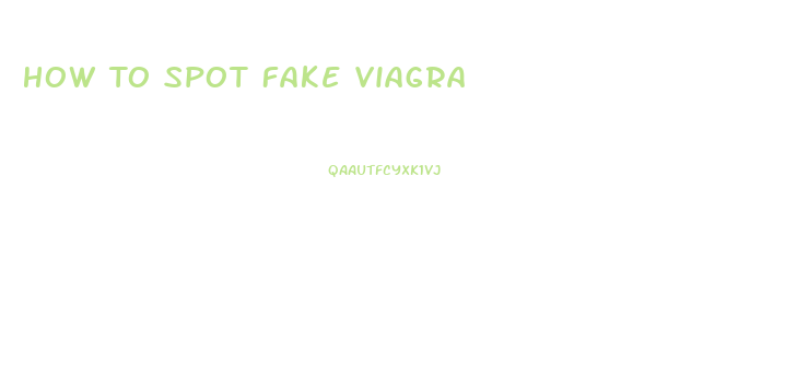 How To Spot Fake Viagra