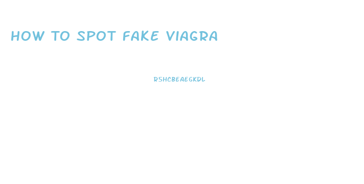 How To Spot Fake Viagra