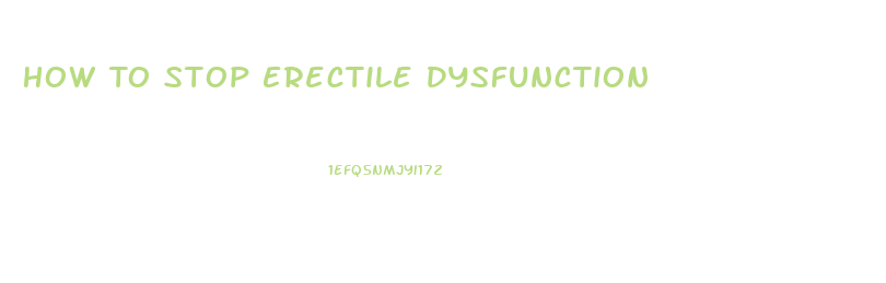 How To Stop Erectile Dysfunction