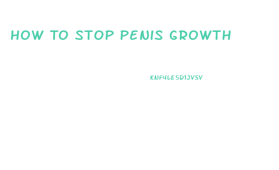 How To Stop Penis Growth