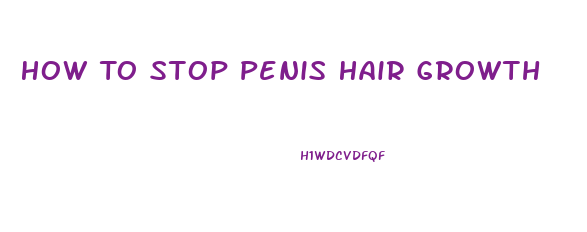 How To Stop Penis Hair Growth