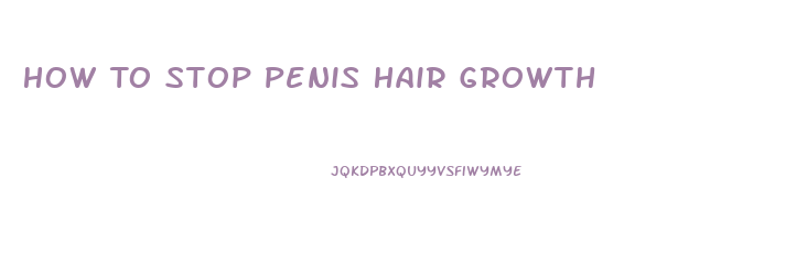 How To Stop Penis Hair Growth