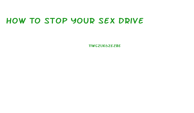 How To Stop Your Sex Drive