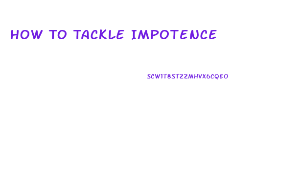 How To Tackle Impotence