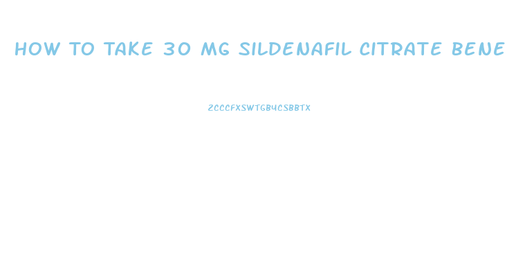 How To Take 30 Mg Sildenafil Citrate Benefits