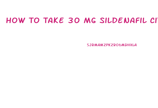 How To Take 30 Mg Sildenafil Citrate Benefits