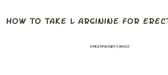 How To Take L Arginine For Erectile Dysfunction