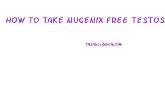 How To Take Nugenix Free Testosterone Booster