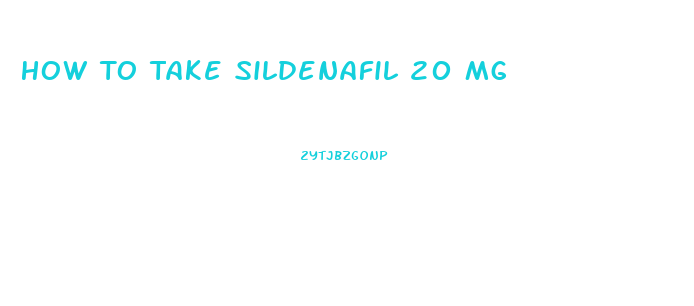 How To Take Sildenafil 20 Mg