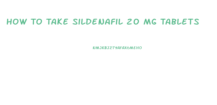 How To Take Sildenafil 20 Mg Tablets