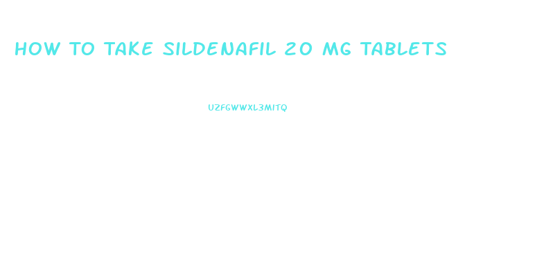 How To Take Sildenafil 20 Mg Tablets