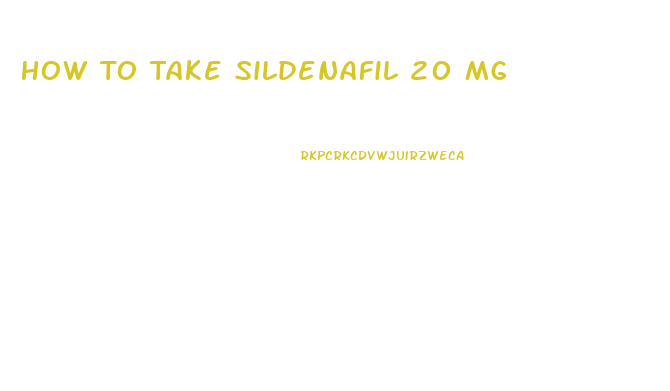 How To Take Sildenafil 20 Mg