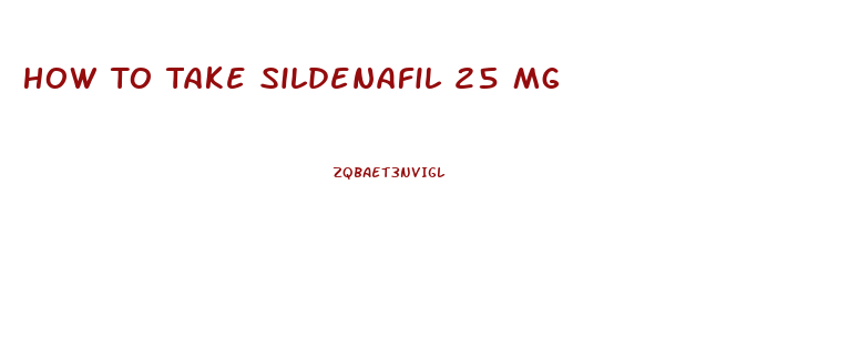 How To Take Sildenafil 25 Mg