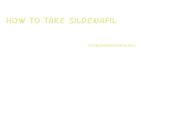 How To Take Sildenafil