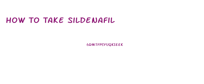 How To Take Sildenafil