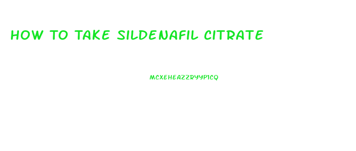 How To Take Sildenafil Citrate 