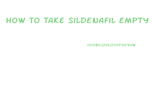 How To Take Sildenafil Empty Stomach