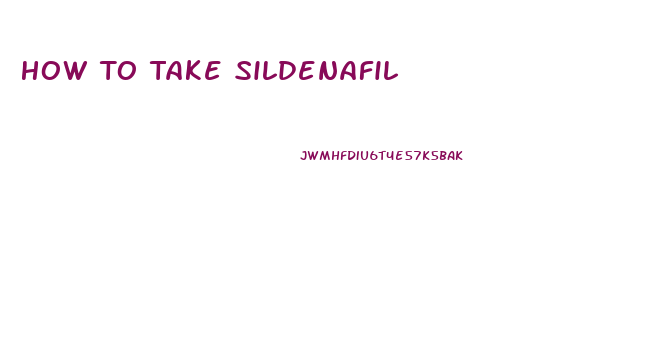 How To Take Sildenafil