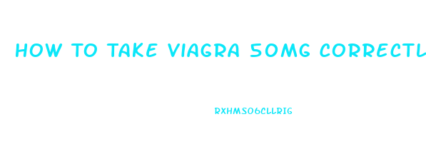 How To Take Viagra 50mg Correctly