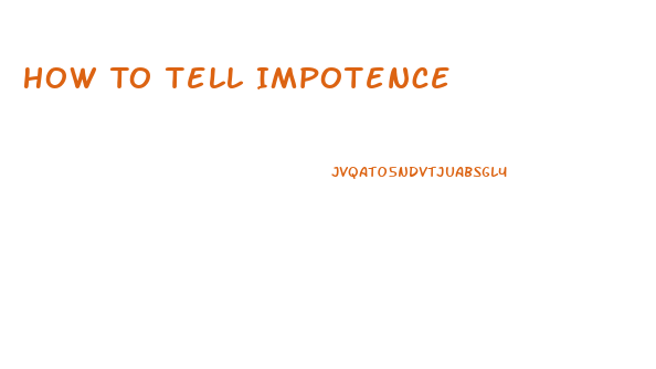 How To Tell Impotence