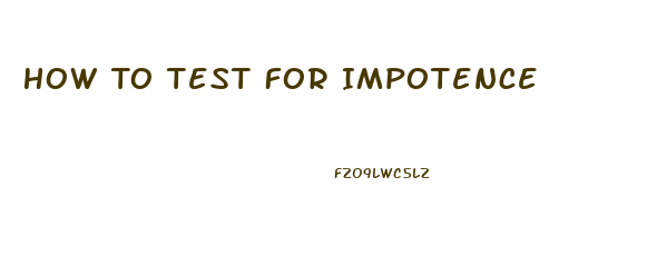 How To Test For Impotence