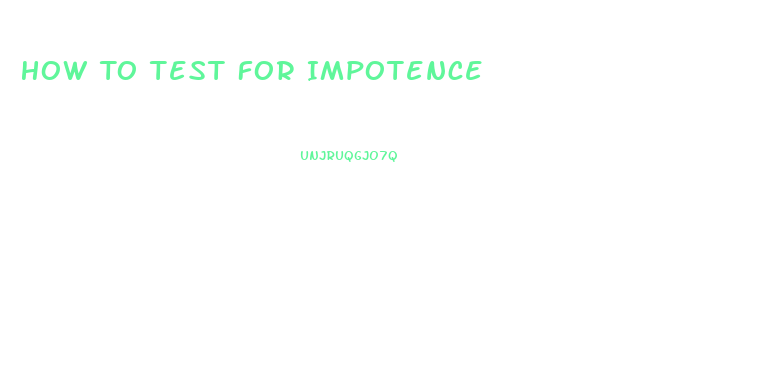 How To Test For Impotence