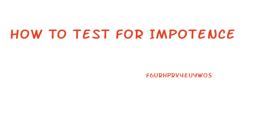 How To Test For Impotence