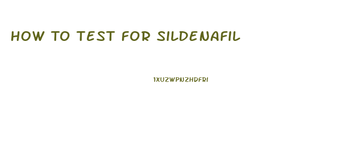 How To Test For Sildenafil