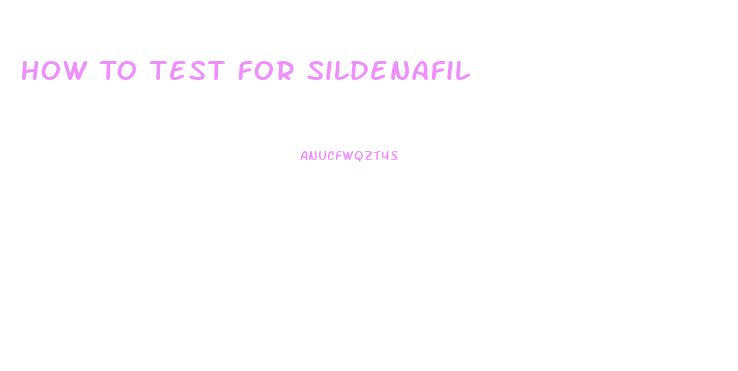 How To Test For Sildenafil