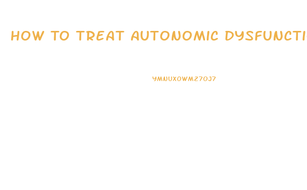 How To Treat Autonomic Dysfunction