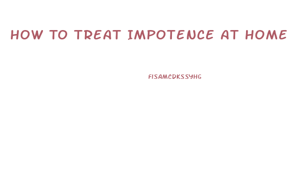 How To Treat Impotence At Home