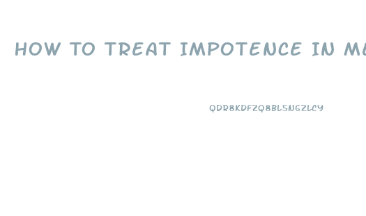 How To Treat Impotence In Men