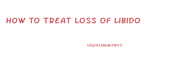 How To Treat Loss Of Libido